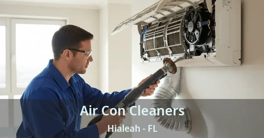 Air Con Cleaners Hialeah - FL Air Con Cleaners Hialeah - FL