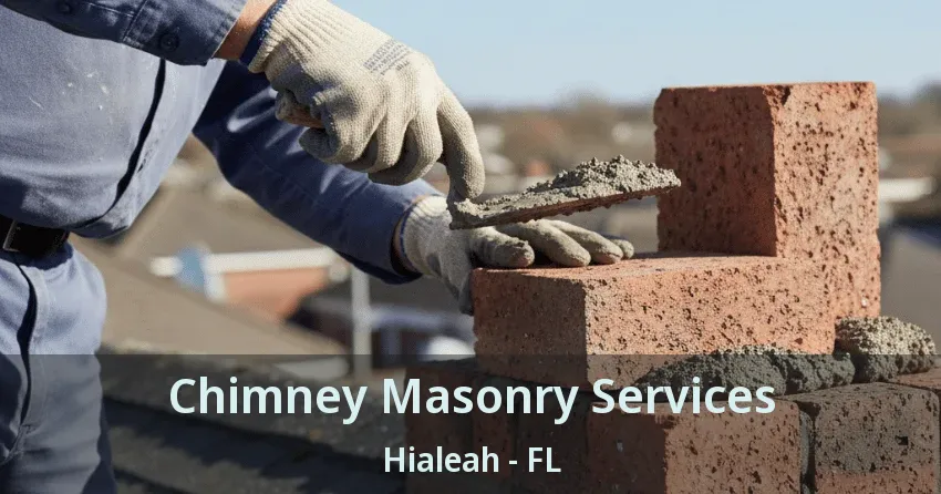 Chimney Masonry Services Hialeah - FL