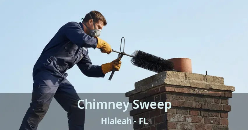Chimney Sweep Hialeah - FL