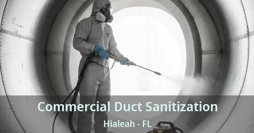 Commercial Duct Sanitization Hialeah - FL