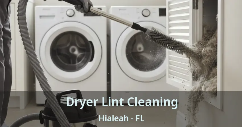 Dryer Lint Cleaning Hialeah - FL