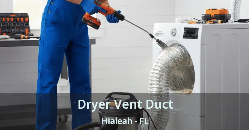 Dryer Vent Duct Hialeah - FL