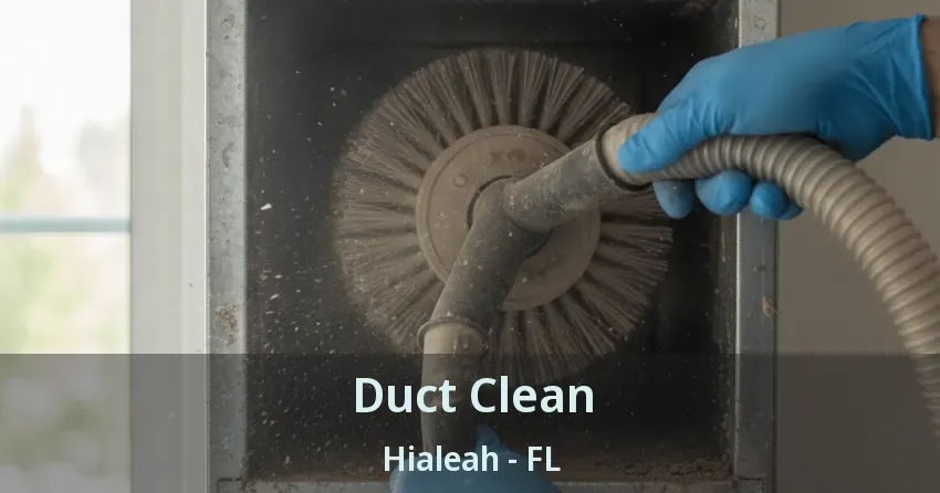 Duct Clean Hialeah - FL