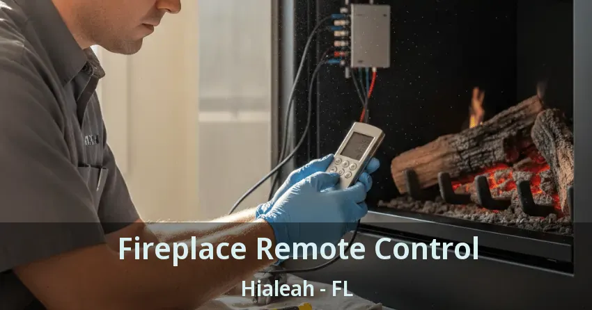 Fireplace Remote Control Hialeah - FL