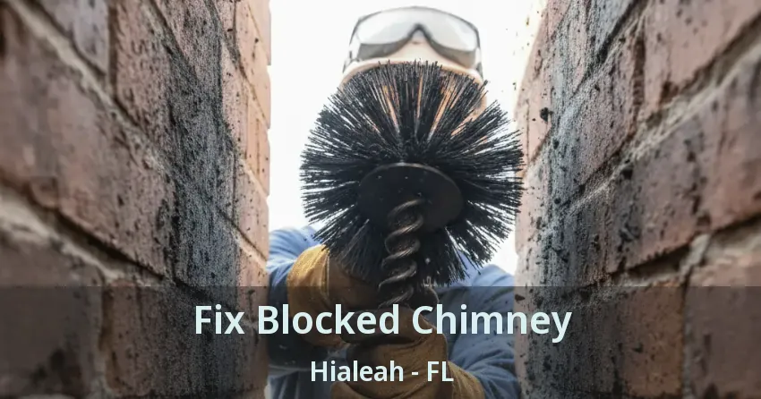 Fix Blocked Chimney Hialeah - FL