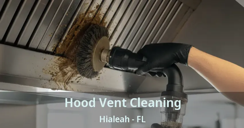 Hood Vent Cleaning Hialeah - FL